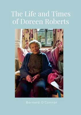 Das Leben und die Zeiten von Doreen Roberts: Langjährige Bewohnerin von Bouldon, Corvedale, Shropshire - The Life and Times of Doreen Roberts: Long-term resident of Bouldon, Corvedale, Shropshire