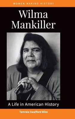 Wilma Mankiller: Ein Leben in der amerikanischen Geschichte - Wilma Mankiller: A Life in American History