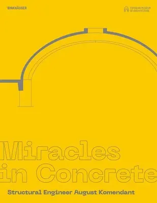 Wunder in Beton: Bauingenieur August Komendant - Miracles in Concrete: Structural Engineer August Komendant