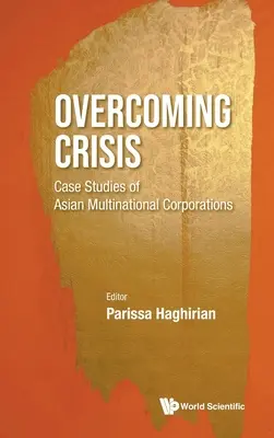 Die Krise überwinden: Fallstudien über asiatische multinationale Konzerne - Overcoming Crisis: Case Studies of Asian Multinational Corporations