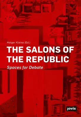 Die Salons der Republik: Rume Fr Debatten - Die Salons Der Republik: Rume Fr Debatten