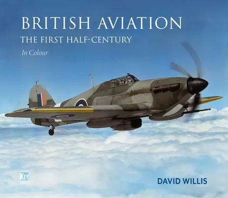 Britische Luftfahrt: Das erste halbe Jahrhundert - British Aviation: The First Half-Century