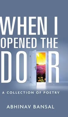 Als ich die Tür öffnete - Eine Sammlung von Gedichten - When I Opened The Door - A Collection of Poetry
