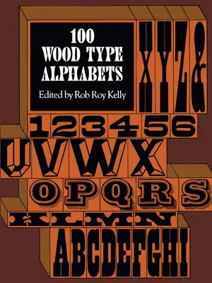 100 Holzschrift-Alphabete - 100 Wood Type Alphabets