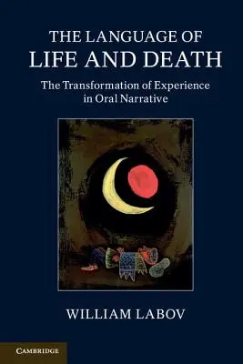 Die Sprache von Leben und Tod: Die Transformation von Erfahrung in der mündlichen Erzählung - The Language of Life and Death: The Transformation of Experience in Oral Narrative