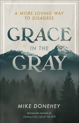 Grace in the Gray: Eine liebevollere Art, sich zu streiten - Grace in the Gray: A More Loving Way to Disagree