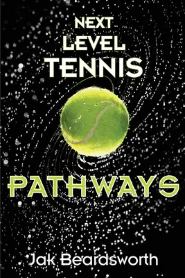 Tennis der nächsten Stufe: Wege - Next Level Tennis: Pathways