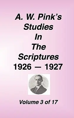 A. W. Pinks Studien zur Heiligen Schrift, 1926-27, Bd. 03 von 17 - A. W. Pink's Studies in the Scriptures, 1926-27, Vol. 03 of 17