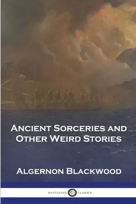 Uralte Zaubereien und andere unheimliche Geschichten - Ancient Sorceries and Other Weird Stories