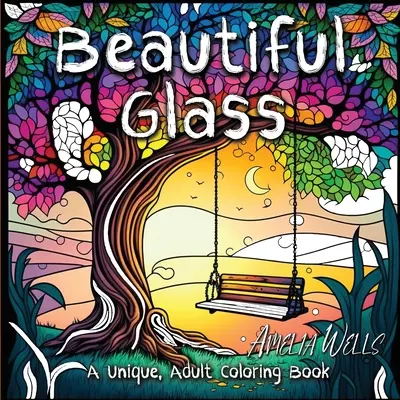 Schönes Glas: Ein einzigartiges Malbuch für Erwachsene zum Stressabbau und für achtsame Kunstwerke - Beautiful Glass: A Unique Adult Coloring Book for Stress Relief and Mindful Artwork