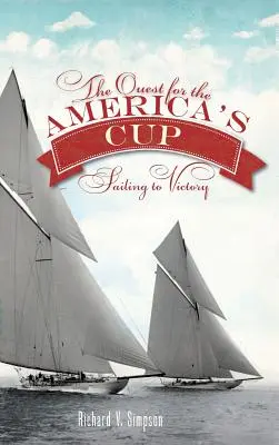 Die Suche nach dem America's Cup: Segeln zum Sieg - The Quest for the America's Cup: Sailing to Victory