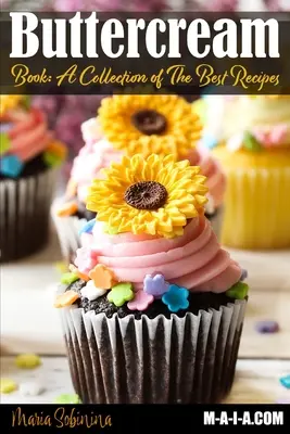 Buttercreme-Buch - Eine Sammlung der besten Rezepte - Buttercream Book - A Collection of Best Recipes