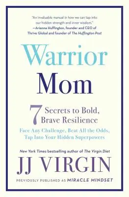 Warrior Mom: 7 Geheimnisse für mutige, tapfere Resilienz - Warrior Mom: 7 Secrets to Bold, Brave Resilience