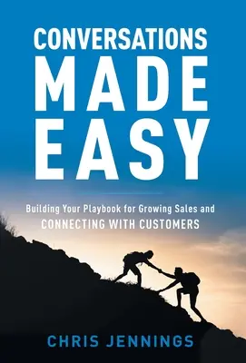 Gespräche leicht gemacht: Ihr Playbook für mehr Umsatz und Kundenbindung - Conversations Made Easy: Building Your Playbook for Growing Sales and Connecting with Customers