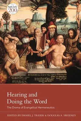 Das Wort hören und tun: Das Drama der evangelikalen Hermeneutik - Hearing and Doing the Word: The Drama of Evangelical Hermeneutics
