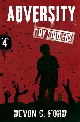 Widrigkeiten: Spielzeugsoldaten Buch Vier - Adversity: Toy Soldiers Book Four