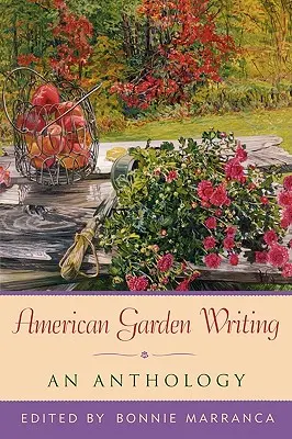 Amerikanische Gartengeschichten: Eine Anthologie, erweiterte Ausgabe - American Garden Writing: An Anthology, Expanded Edition