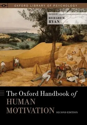 Das Oxford-Handbuch der menschlichen Motivation - The Oxford Handbook of Human Motivation