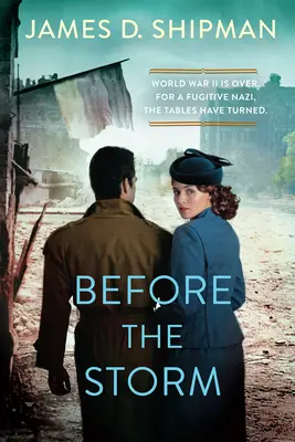 Vor dem Sturm: Ein spannender historischer Roman über echte Nazi-Jäger - Before the Storm: A Thrilling Historical Novel of Real Life Nazi Hunters