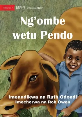 Ndalo und Pendo - Die besten Freunde - Ng'ombe wetu Pendo - Ndalo And Pendo - The Best Of Friends - Ng'ombe wetu Pendo