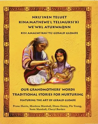 Nkij'inen Teluet /Our Grandmother's Words