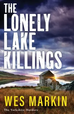 Die Morde am einsamen See - The Lonely Lake Killings