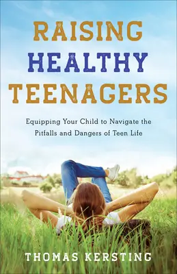 Gesunde Teenager erziehen - Raising Healthy Teenagers