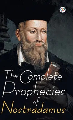 Die vollständigen Prophezeiungen des Nostradamus - The Complete Prophecies of Nostradamus