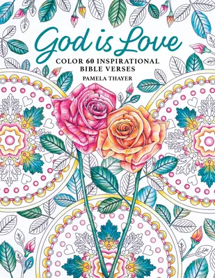 Gott ist Liebe: Farbe 60 inspirierende Bibelverse - God Is Love: Color 60 Inspirational Bible Verses