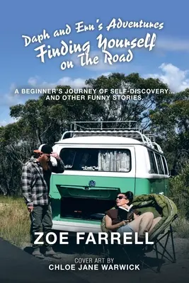 Daph und Erns Abenteuer Unterwegs auf der Suche nach sich selbst: Die Selbstfindungsreise eines Anfängers ... und andere lustige Geschichten. - Daph and Ern's Adventures Finding Yourself on the Road: A Beginner's Journey of Self-Discovery... and Other Funny Stories.