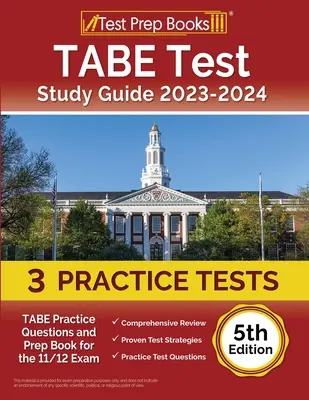 TABE Test Study Guide 2023-2024: TABE Übungsfragen und Vorbereitungsbuch für die 11/12 Prüfung [5. Auflage] - TABE Test Study Guide 2023-2024: TABE Practice Questions and Prep Book for the 11/12 Exam [5th Edition]