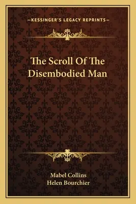 Die Schriftrolle des entkörperten Mannes - The Scroll of the Disembodied Man