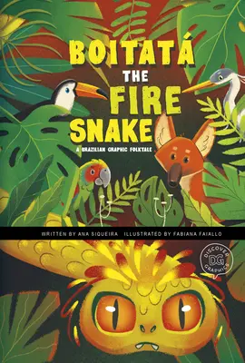 Boitat die Feuerschlange: Eine brasilianische Volkserzählung - Boitat the Fire Snake: A Brazilian Graphic Folktale