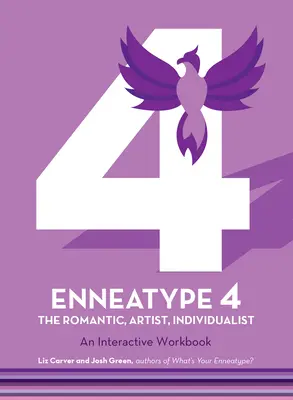 Enneatype 4: Der Individualist, Romantiker, Künstler: Ein interaktives Arbeitsbuch - Enneatype 4: The Individualist, Romantic, Artist: An Interactive Workbook