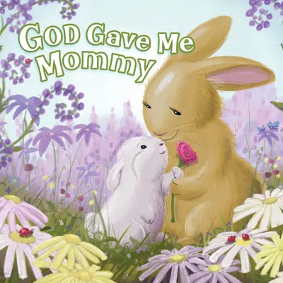 Gott hat mir Mama geschenkt - God Gave Me Mommy