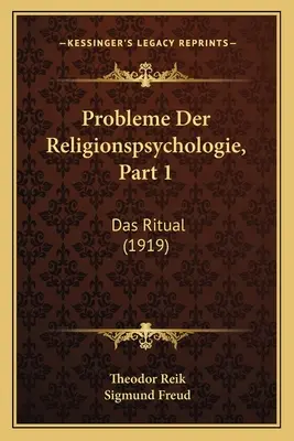 Probleme Der Religionspsychologie, Teil 1: Das Ritual (1919) - Probleme Der Religionspsychologie, Part 1: Das Ritual (1919)