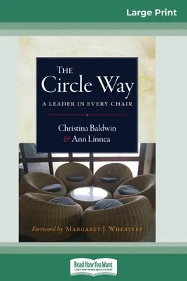 Der Circle Way: Ein Anführer auf jedem Stuhl (16pt Large Print Edition) - The Circle Way: A Leader in Every Chair (16pt Large Print Edition)