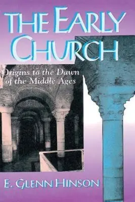 Die frühe Kirche: Die Ursprünge bis zum Anbruch des Mittelalters - The Early Church: Origins to the Dawn of the Middle Ages