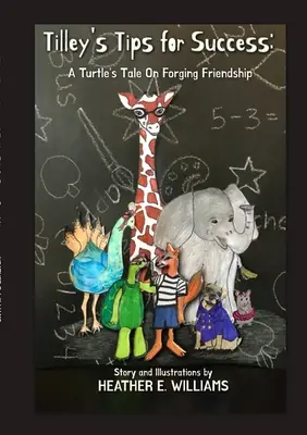 Tilley's Tipps für den Erfolg: Die Geschichte einer Schildkröte über das Knüpfen von Freundschaften - Tilley's Tips for Success: A Turtle's Tale On Forging Friendship
