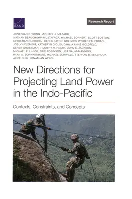 Neue Wege zur Projektion von Landmacht im indopazifischen Raum: Kontexte, Beschränkungen und Konzepte - New Directions for Projecting Land Power in the Indo-Pacific: Contexts, Constraints, and Concepts