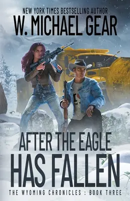 Nachdem der Adler gefallen ist: Die Wyoming-Chroniken: Buch Drei - After The Eagle Has Fallen: The Wyoming Chronicles: Book Three