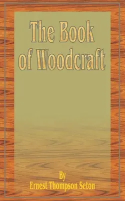 Das Buch der Holzkunst - The Book of Woodcraft