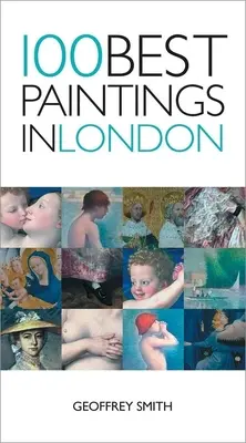 Die 100 besten Gemälde in London - 100 Best Paintings in London