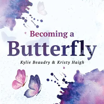 Ein Schmetterling werden: Eine persönliche Reise durch mentales Wohlbefinden - Becoming a Butterfly: A Personal Journey Through Mental Wellness