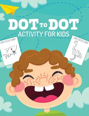 Dot To Dot Aktivität für Kinder: 50 Tiere Arbeitsbuch Alter 3-8 Aktivität frühes Lernen grundlegende Konzepte Jugendlicher - Dot To Dot Activity For Kids: 50 Animals Workbook Ages 3-8 Activity Early Learning Basic Concepts Juvenile