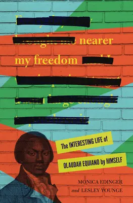 Meiner Freiheit näher: Das interessante Leben des Olaudah Equiano von ihm selbst - Nearer My Freedom: The Interesting Life of Olaudah Equiano by Himself