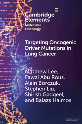 Onkogene Treibermutationen bei Lungenkrebs ins Visier nehmen - Targeting Oncogenic Driver Mutations in Lung Cancer