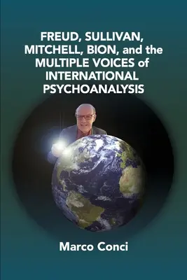 Freud, Sullivan, Mitchell, Bion und die vielfältigen Stimmen der internationalen Psychoanalyse - Freud, Sullivan, Mitchell, Bion, And The Multiple Voices Of International Psychoanalysis