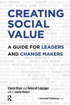 Soziale Wertschöpfung: Ein Leitfaden für Führungskräfte und Change Maker - Creating Social Value: A Guide for Leaders and Change Makers