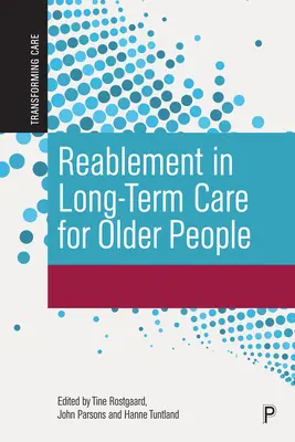 Reablement in der Langzeitpflege für ältere Menschen: Internationale Perspektiven und zukünftige Wege - Reablement in Long-Term Care for Older People: International Perspectives and Future Directions
